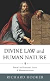 Divine Law and Human Nature Book I of Hooker's Laws: a Modernization  9780692901007 Front Cover