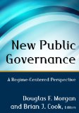 New Public Governance A Regime-Centered Perspective  9780765641007 Front Cover