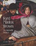 Ford Madox Brown Pre-Raphaelite Pioneer  9780856677007 Front Cover