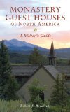 Monastery Guest Houses of North America A Visitor's Guide 5th 2010 Guide (Instructor's)  9780881509007 Front Cover