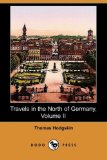 Travels in the North of Germany 2008 9781409959007 Front Cover