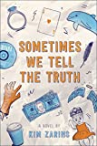 Sometimes We Tell the Truth  9781481465007 Front Cover