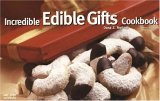 Incredible Edible Gifts Cookbook 2004 9781558673007 Front Cover