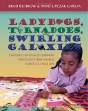 Ladybugs, Tornadoes, and Swirling Galaxies English Language Learners Discover Their World Through Inquiry cover art