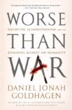 Worse Than War Genocide, Eliminationism, and the Ongoing Assault on Humanity cover art