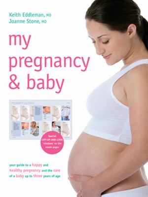 My Pregnancy and Baby Your Guide to a Happy and Healthy Pregnancy and the Care of a Baby up to Three Years of Age 2012 9781909066007 Front Cover