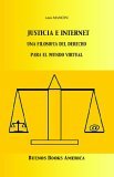 Internet Justice, A Philosophy of Law for the Virtual World 2004 9781932848007 Front Cover