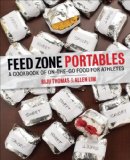 Feed Zone Portables A Cookbook of on-The-Go Food for Athletes 2013 9781937715007 Front Cover