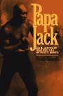 Papa Jack Jack Johnson and the Era of White Hopes