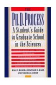 Ph. D. Process A Student's Guide to Graduate School in the Sciences cover art