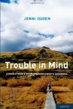 Trouble in Mind Stories from a Neuropsychologist&#39;s Casebook