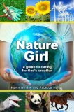 Nature Girl A Guide to Caring for God's Creation 2014 9780310725008 Front Cover