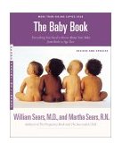 Sears Baby Book Everything You Need to Know about Your Baby from Birth to Age Two 2nd 9780316778008 Front Cover
