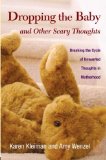Dropping the Baby and Other Scary Thoughts Breaking the Cycle of Unwanted Thoughts in Motherhood  9780415877008 Front Cover