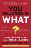 You Majored in What? Designing Your Path from College to Career