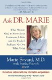 Ask Dr. Marie What Women Need to Know about Hormones, Libido, and the Medical Problems No One Talks About 2010 9780762760008 Front Cover