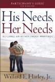 His Needs, Her Needs Participant's Guide Building an Affair-Proof Marriage (a Six-Session Study) 2013 9780800721008 Front Cover