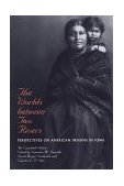 Worlds Between Two Rivers Perspectives on American Indians in Iowa 2nd 9780877457008 Front Cover