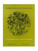 Christmas in Purgatory A Photographic Essay on Mental Retardation  9780937540008 Front Cover