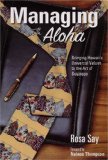 Managing with Aloha : Bringing Hawaii's Universal Values to the Art of Business cover art