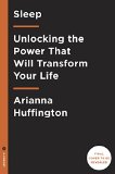 Sleep Revolution Transforming Your Life, One Night at a Time  9781101904008 Front Cover