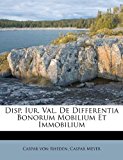 Disp Iur Val de Differentia Bonorum Mobilium et Immobilium 2012 9781248917008 Front Cover