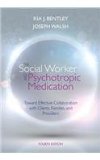 Social Worker and Psychotropic Medication Toward Effective Collaboration with Clients, Families, and Providers