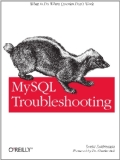 MySQL Troubleshooting What to Do When Queries Don't Work 2012 9781449312008 Front Cover
