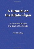 tutorial on the Kitï¿½b-i-ï¿½qï¿½n A journey through the Book of Certitude 2012 9781466311008 Front Cover