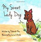My Sweet Lady Dog 2013 9781479351008 Front Cover