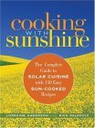 Cooking with Sunshine The Complete Guide to Solar Cuisine with 150 Easy Sun-Cooked Recipes 2nd 9781569243008 Front Cover