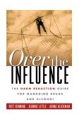 Over the Influence The Harm Reduction Guide for Managing Drugs and Alcohol cover art