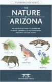 Nature of Arizona An Introduction to Familiar Plants, Animals and Outstanding Natural Attractions