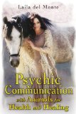 Psychic Communication with Animals for Health and Healing 2010 9781591431008 Front Cover