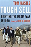 Tough Sell Fighting the Media War in Iraq  9781612349008 Front Cover