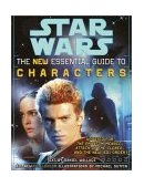 Essential Guide to Characters, Revised Edition: Star Wars 2002 9780345449009 Front Cover