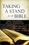 Taking a Stand for the Bible Today's Leading Experts Answer Critical Questions about God's Word 2009 9780736924009 Front Cover