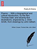 Poems with a Biographical and Critical Introduction, by the Rev Thomas Dale And seventy-five illustrations, engraved by J. Orrin Smith, from Dra 2011 9781241568009 Front Cover