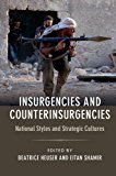 Insurgencies and Counterinsurgencies National Styles and Strategic Cultures 2016 9781316501009 Front Cover
