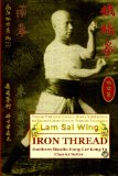 Iron Thread. Southern Shaolin Hung Gar Kung Fu Classics Series 2008 9781440475009 Front Cover