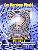 Our Western World, Volume 1: from the Dawn of Civilization-The Early Modern Age 2nd 9781524935009 Front Cover