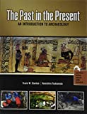 Past in the Present: an Introduction to Archaeology 1st 2018 Revised  9781524980009 Front Cover