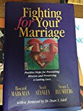 Fighting for Your Marriage Positive Steps for Preventing Divorce and Preserving a Lasting Love  9781555427009 Front Cover