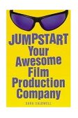 Jumpstart Your Awesome Film Production Company  cover art