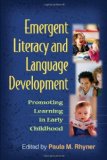 Emergent Literacy and Language Development Promoting Learning in Early Childhood  9781606233009 Front Cover