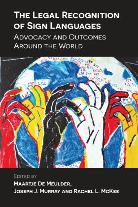 Legal Recognition of Sign Languages Advocacy and Outcomes Around the World 2019 9781788924009 Front Cover