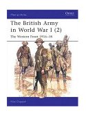 British Army in World War I (2) The Western Front 1916-18 2005 9781841764009 Front Cover