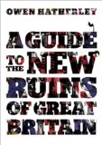 Guide to the New Ruins of Great Britain 2011 9781844677009 Front Cover