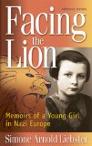 Facing the Lion (Abridged Edition) Memoirs of a Young Girl in Nazi Europe cover art