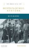 Mustafa Kemal Atatï¿½rk Heir to an Empire  9780190250010 Front Cover